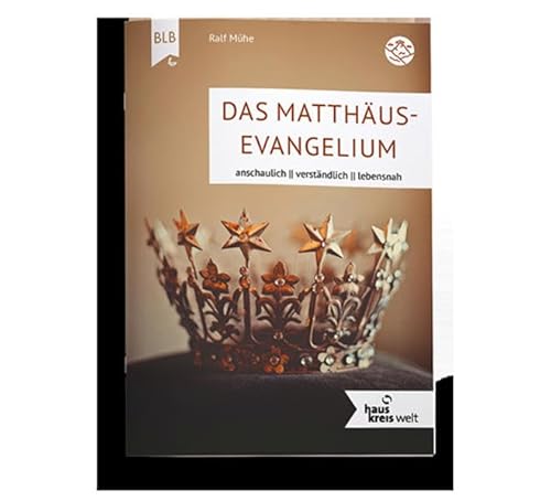 Das Matthäus-Evangelium (Hauskreiswelt)