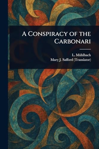 A Conspiracy of the Carbonari von Anson Street Press