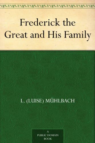 Frederick the Great and His Family von Anson Street Press