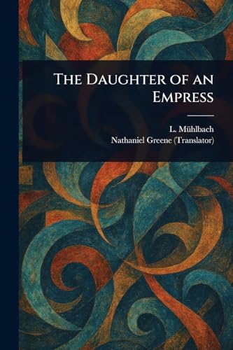The Daughter of an Empress von Anson Street Press
