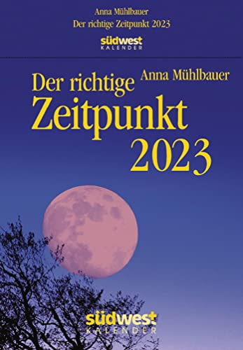 Der richtige Zeitpunkt 2023 - Tagesabreißkalender zum Aufhängen, mit stabiler Plastikaufhängung von Suedwest Verlag