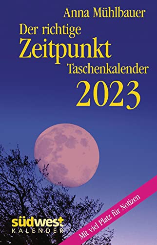Der richtige Zeitpunkt 2023 - Taschenkalender im praktischen Format 10,0 x 15,5 cm von Suedwest Verlag