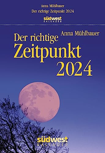 Der richtige Zeitpunkt 2024 - Tagesabreißkalender zum Aufhängen, mit nachhaltiger Pappaufhängung von Suedwest Verlag