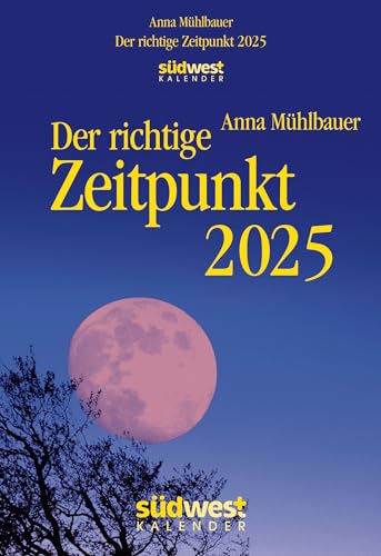 Der richtige Zeitpunkt 2025 - Tagesabreißkalender zum Aufstellen oder Aufhängen von Südwest Verlag