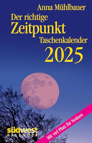 Der richtige Zeitpunkt 2025 - Taschenkalender im praktischen Format 10,0 x 15,5 cm von Südwest Verlag