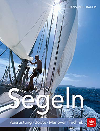 Segeln: Ausrüstung · Boote · Manöver · Technik von Gräfe und Unzer