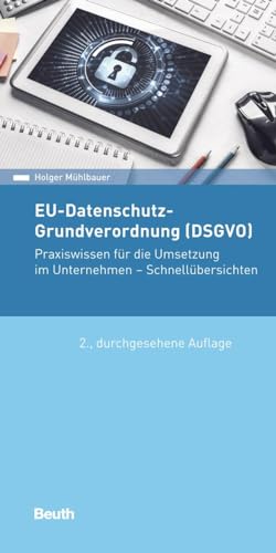 EU-Datenschutz-Grundverordnung (DSGVO): Praxiswissen für die Umsetzung im Unternehmen - Schnellübersichten (Beuth Pocket)