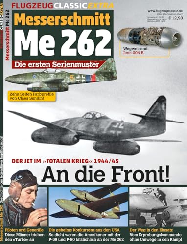 Me 262 – An die Front!: Flugzeug Classic Extra 21