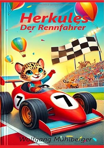 Herkules - der Rennfahrer: Ein Kinderbuch über Mut, Teamgeist und große Träume Herkules - der Rennfahrer: Ein Kinderbuch über Mut, Teamgeist und große Träume von epubli