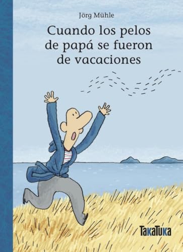 Cuando los pelos de papá se fueron de vacaciones (Primeros lectores) von TAKATUKA