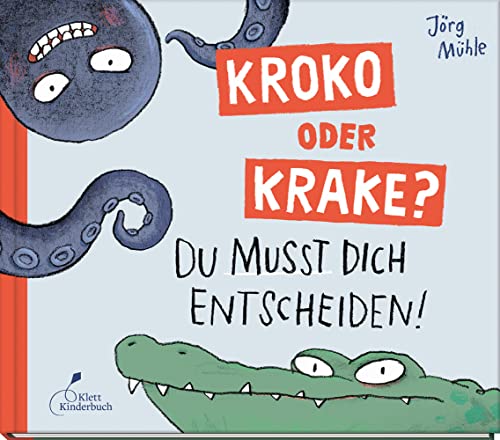 Kroko oder Krake?: Du musst dich entscheiden! von Klett Kinderbuch