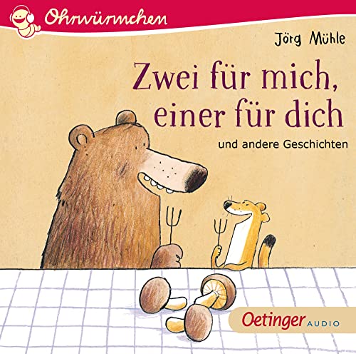 Zwei für mich, einer für dich und andere Geschichten: Ohrwürmchen Zwei für mich, einer für dich und andere Geschichten: Ohrwürmchen