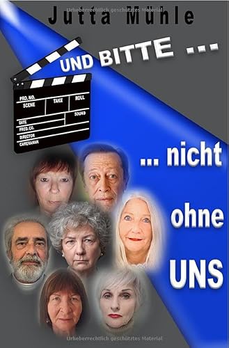 UND BITTE - nicht ohne UNS: Ü 60 gehört dazu von epubli