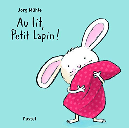 Au lit petit lapin ! Au lit petit lapin ! von TASCHEN
