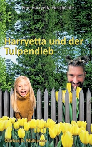 Harryetta und der Tulpendieb (Harryetta Geschichten)