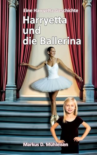 Harryetta und die Ballerina (Harryetta-Geschichten) von BoD – Books on Demand