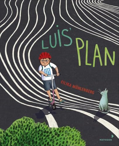 Luis' Plan: Ein Bilderbuch, das Kindern Mut macht und Selbstvertrauen fördert (ab 4 Jahren) von mixtvision Medienges.mbH