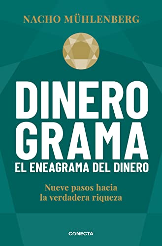 Dinerograma. El eneagrama del dinero: Nueve pasos hacia la verdadera riqueza (Conecta) von Conecta