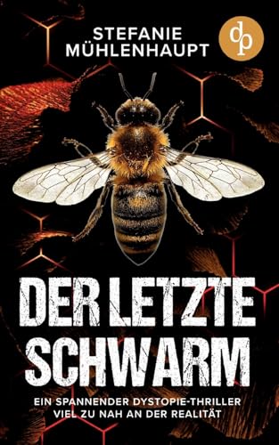 Der letzte Schwarm: Ein spannender Dystopie-Thriller viel zu nah an der Realität