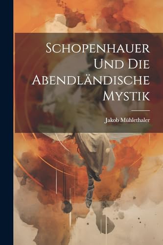 Schopenhauer und die abendländische Mystik von Legare Street Press