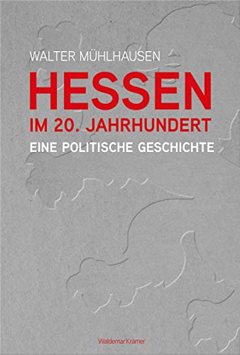Hessen im 20. Jahrhundert: Eine politische Geschichte von Waldemar Kramer