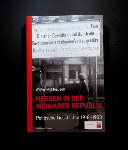 Hessen in der Weimarer Republik: Politische Geschichte 1918-1933 Hessen in der Weimarer Republik: Politische Geschichte 1918-1933