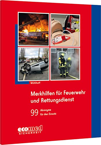 Merkhilfen für Feuerwehr und Rettungsdienst: 99 Akronyme für den Einsatz von ecomed