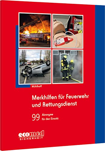 Merkhilfen für Feuerwehr und Rettungsdienst: 99 Akronyme für den Einsatz