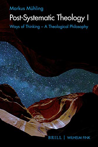 Post-Systematic Theology I: Ways of Thinking - a Theological Philosophy von Fink Wilhelm GmbH + Co.KG