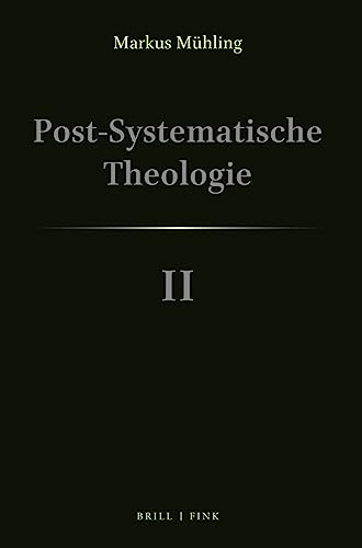 Post-Systematische Theologie II: Gottes trinitarisches Liebesabenteuer: Dreieiniges Werden, Ökologische Schöpfungswege, Menschen und Ver-rückung Post-Systematische Theologie II: Gottes trinitarisches Liebesabenteuer: Dreieiniges Werden, Ökologische Schöpfungswege, Menschen und Ver-rückung