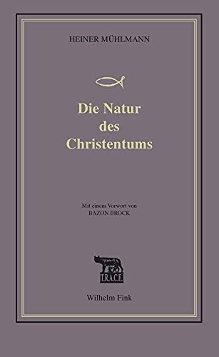 Die Natur des Christentums (TRACE) von Fink Wilhelm GmbH + Co.KG