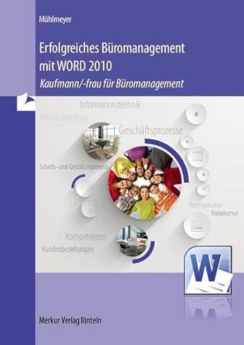 Erfolgreiches Büromanagement mit WORD 2010: Kaufmann/-frau für Büromanagement von Merkur