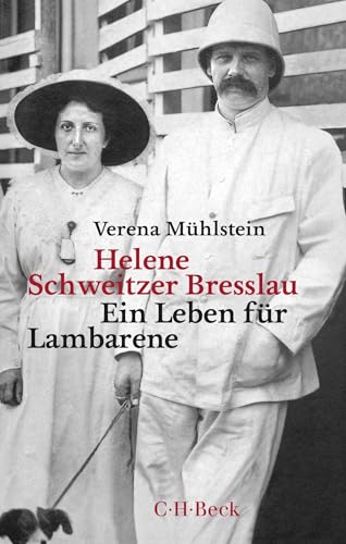 Helene Schweitzer Bresslau: Ein Leben für Lambarene (Beck Paperback) von C.H.Beck