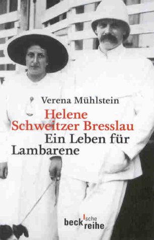 Helene Schweitzer Bresslau: Ein Leben für Lambarene