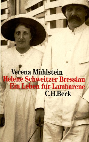 Helene Schweitzer Bresslau. Ein Leben für Lambarene. von C.H.Beck