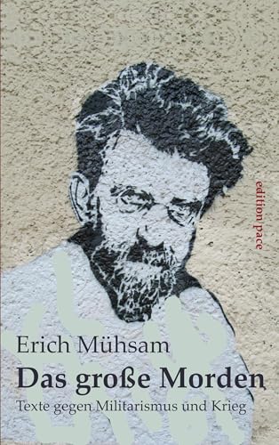 Das große Morden: Texte gegen Militarismus und Krieg (edition pace) von BoD – Books on Demand
