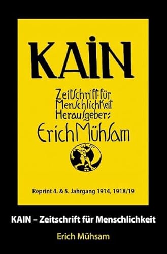 Kain / Kain 4. und 5. Jahrgang: Zeitschrift für Menschlichkeit Kain / Kain 4. und 5. Jahrgang: Zeitschrift für Menschlichkeit