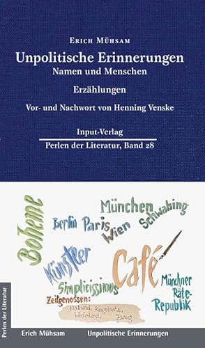 Unpolitische Erinnerungen: Namen und Menschen – mit einem Vor- und Nachwort von Henning Venske von Input Verlag