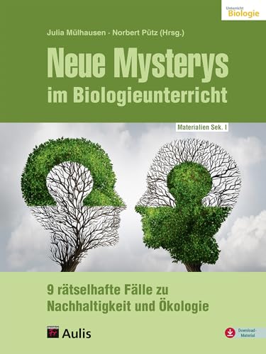 Neue Mysterys im Biologieunterricht: 9 rätselhafte Fälle zu Nachhaltigkeit und Ökologie