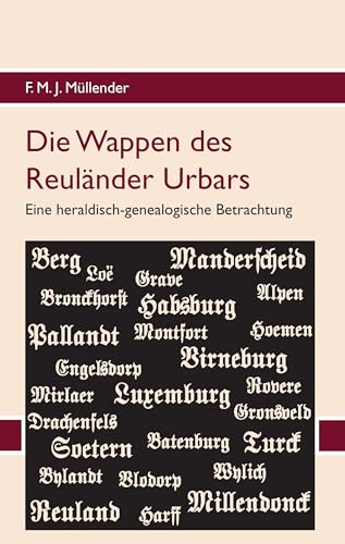 Die Wappen des Reuländer Urbars: Eine heraldisch-genealogische Betrachtung