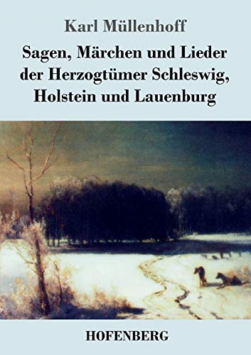 Sagen, Märchen und Lieder der Herzogtümer Schleswig, Holstein und Lauenburg von Henricus - Edition Deutsche Klassik GmbH, Berlin