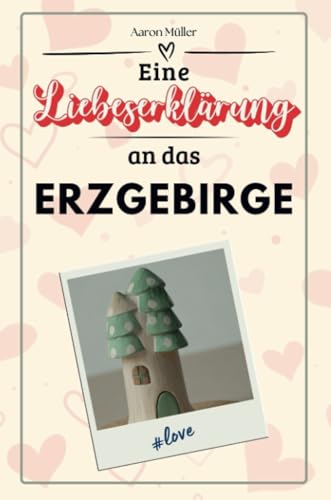 Eine Liebeserklärung an das Erzgebirge - Die große Hommage - das perfekte Geschenk für Weihnachten und Geburtstag und jeden Anlass von FlipFlop