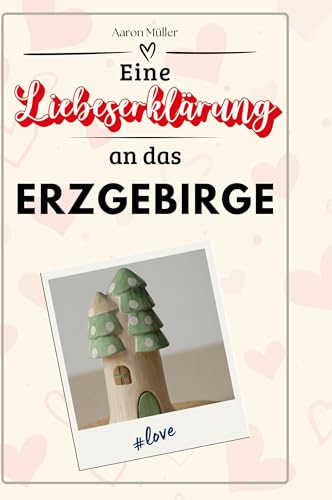 Eine Liebeserklärung an das Erzgebirge