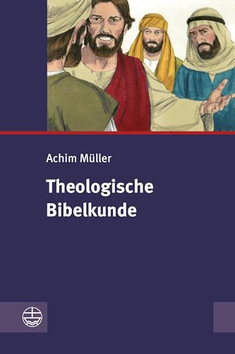 Theologische Bibelkunde (Einführungen in das Alte Testament (EAT)) von Evangelische Verlagsansta