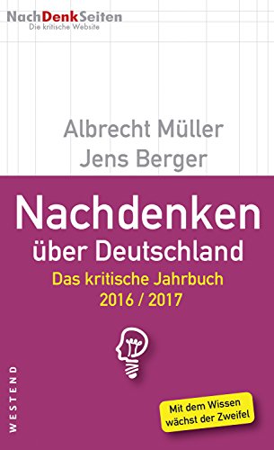 Nachdenken über Deutschland: Das kritische Jahrbuch 2016/2017