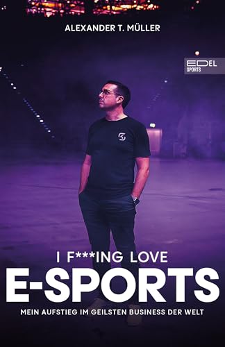 I f***ing love E-Sports - das Buch über Gaming, das du haben musst: Mein Aufstieg im geilsten Business der Welt I f***ing love E-Sports - das Buch über Gaming, das du haben musst: Mein Aufstieg im geilsten Business der Welt von GARDNERS