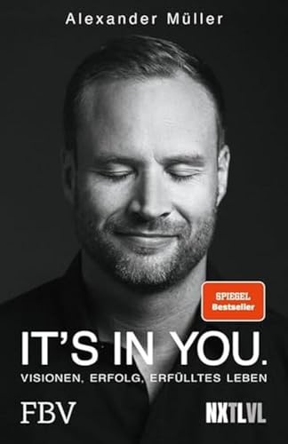 It's in you!: Visionen, Erfolg, erfülltes Leben von Finanzbuch Verlag
