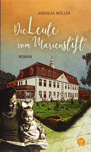 Die Leute vom Marienstift: Roman Die Leute vom Marienstift: Roman von Wartburg Verlag GmbH