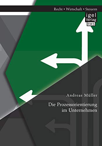 Die Prozessorientierung im Unternehmen von Igel Verlag