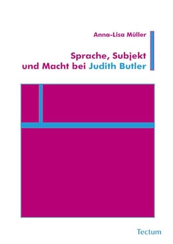 Sprache, Subjekt und Macht bei Judith Butler